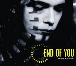 End Of You : Walking with No One (Single)